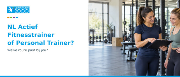 NL Actief Fitnesstrainer of direct kiezen voor Personal Trainer?