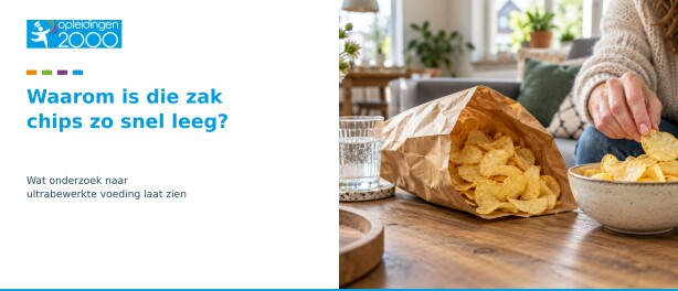 Waarom is die zak chips zo snel leeg? Wat onderzoek naar ultrabewerkte voeding laat zien