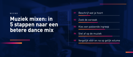 Muziek mixen: in 5 stappen naar een betere dance mix