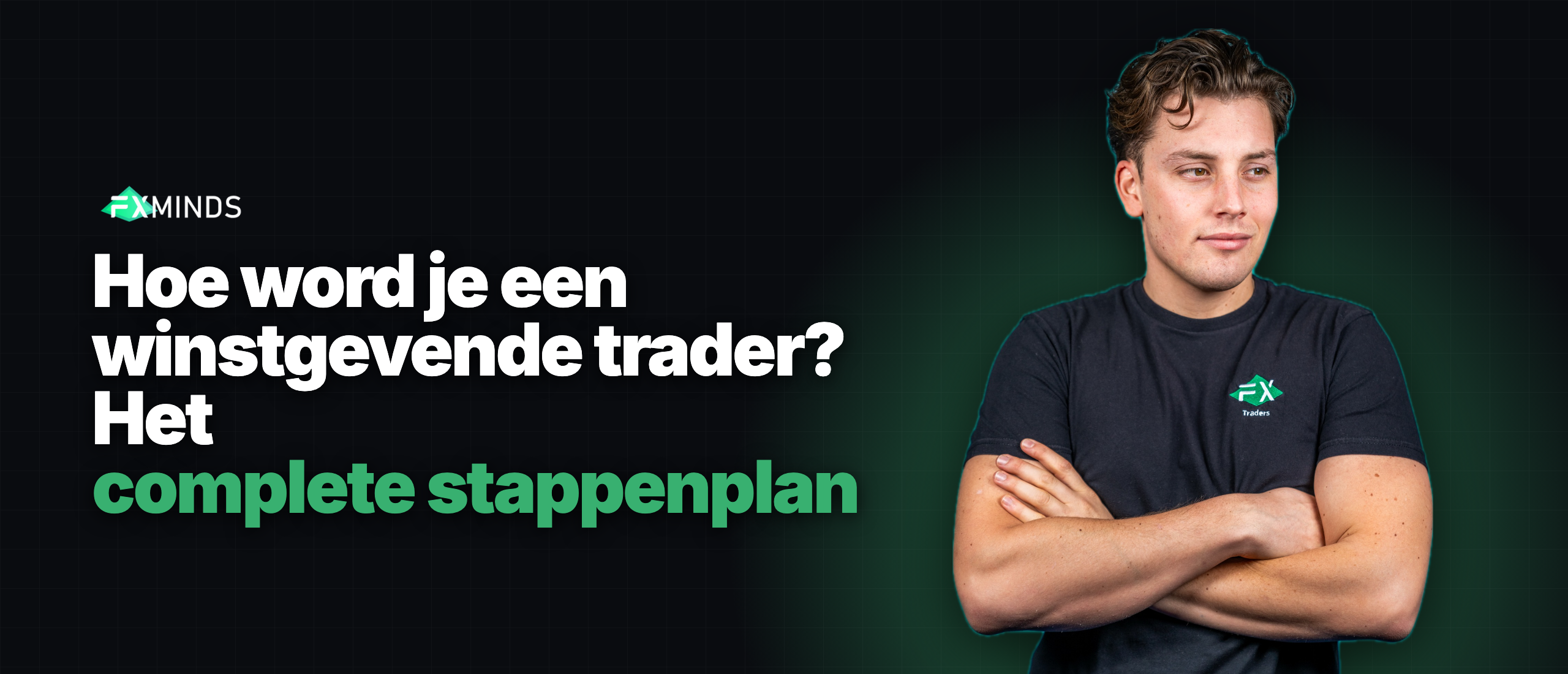 Hoe word je een winstgevende trader? Het complete stappenplan