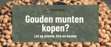 Gouden munten kopen: soorten, premie, btw en aandachtspunten