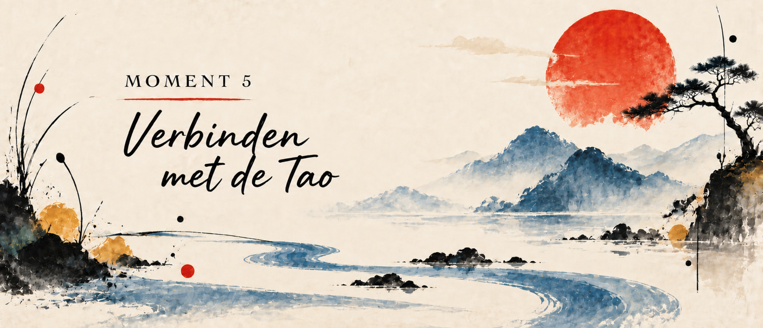 Moment 5 - Verbinden met de Tao - Training taomind