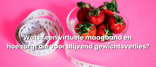 Wat is een virtuele maagband en hoe zorgt die voor blijvend gewichtsverlies?