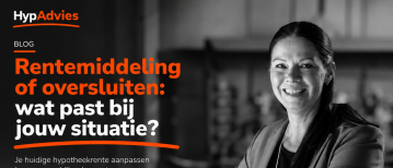 Rentemiddeling of oversluiten: wat past bij jouw situatie?
