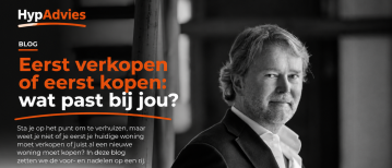 Eerst verkopen of eerst kopen: wat past bij jou?