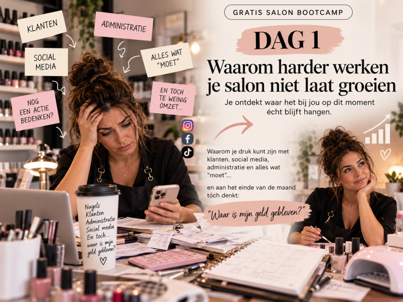 DAG 1 — Waarom harder werken je salon niet laat groeien gratis salon bootcamp