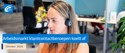 UWV-publicatie: Arbeidsmarkt klantcontactberoepen koelt af
