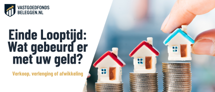 Gesloten vastgoedfonds einde looptijd: verkoop en afwikkeling