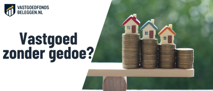 Particulier Beleggen in Vastgoed: Direct Kopen of Vastgoedfonds?