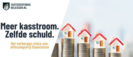 Aflossingsvrij vastgoed financieren: voordelen en risico’s